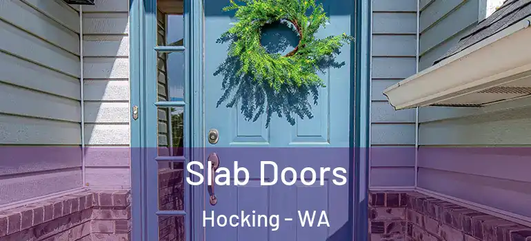 Slab Doors Hocking - WA