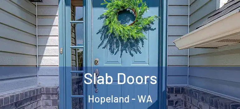 Slab Doors Hopeland - WA