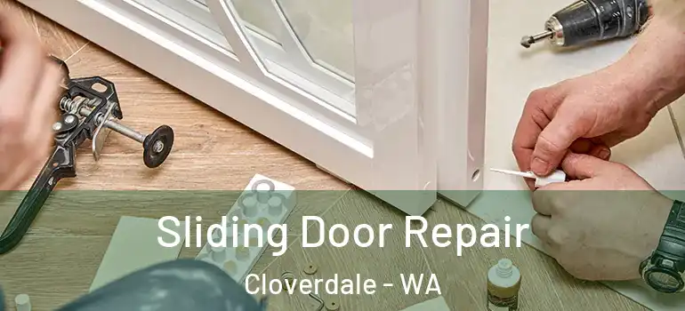 Sliding Door Repair Cloverdale - WA