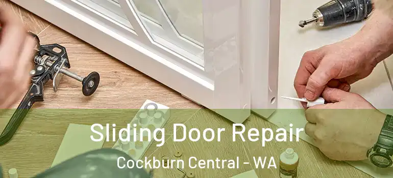Sliding Door Repair Cockburn Central - WA