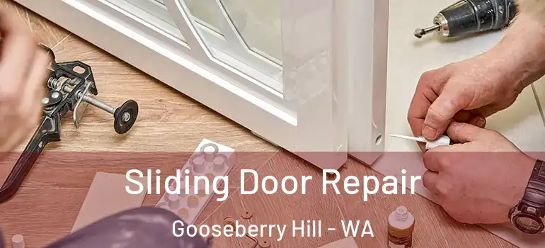 Sliding Door Repair Gooseberry Hill - WA