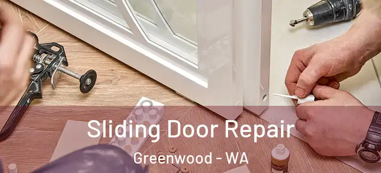 Sliding Door Repair Greenwood - WA