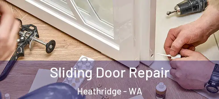  Sliding Door Repair Heathridge - WA