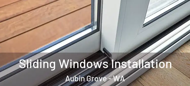 Sliding Windows Installation Aubin Grove - WA