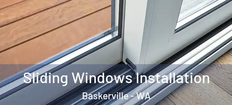 Sliding Windows Installation Baskerville - WA