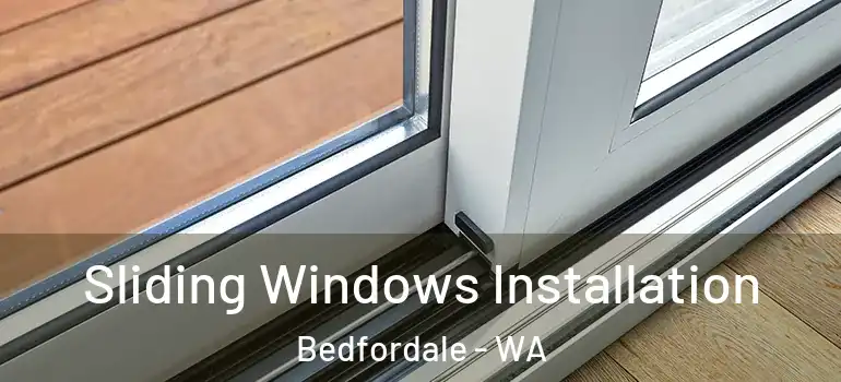 Sliding Windows Installation Bedfordale - WA