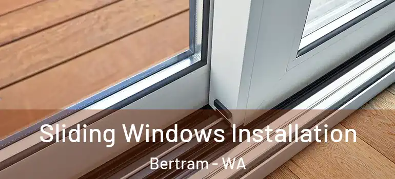 Sliding Windows Installation Bertram - WA