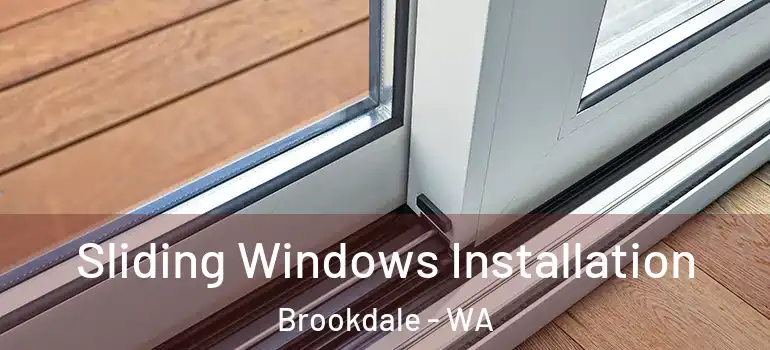  Sliding Windows Installation Brookdale - WA