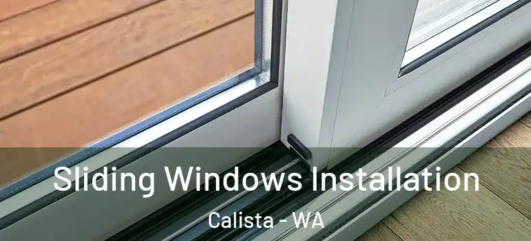 Sliding Windows Installation Calista - WA
