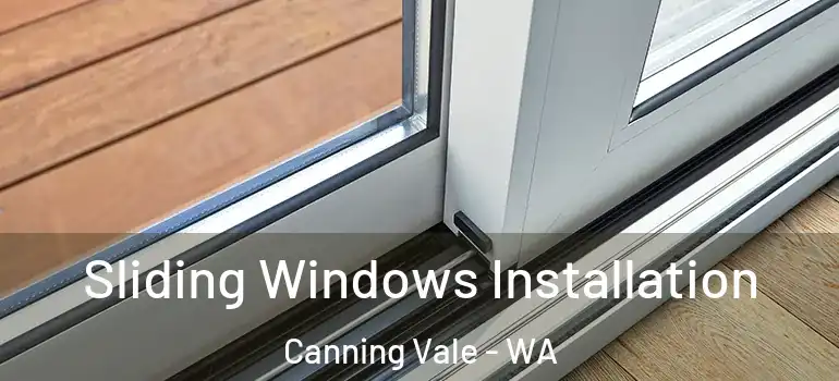 Sliding Windows Installation Canning Vale - WA