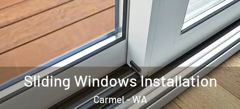  Sliding Windows Installation Carmel - WA