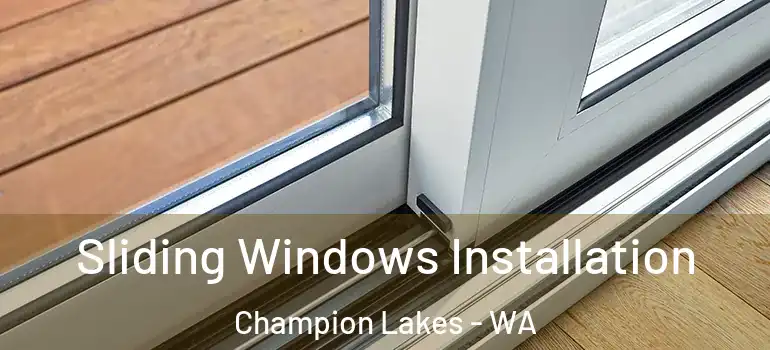 Sliding Windows Installation Champion Lakes - WA