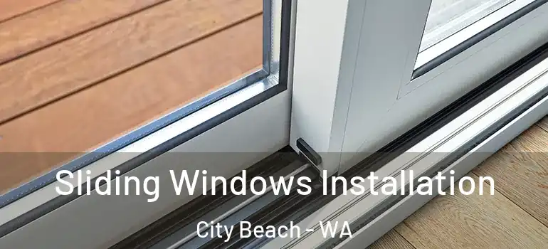  Sliding Windows Installation City Beach - WA