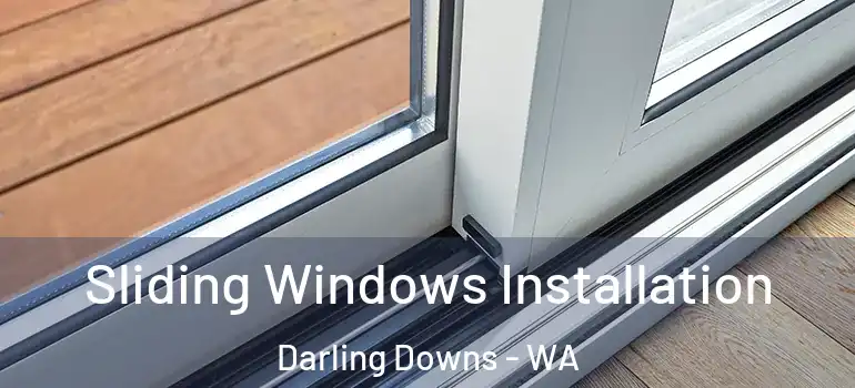  Sliding Windows Installation Darling Downs - WA