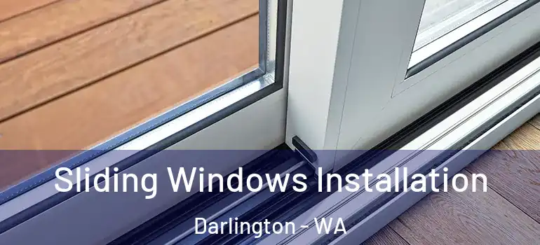 Sliding Windows Installation Darlington - WA