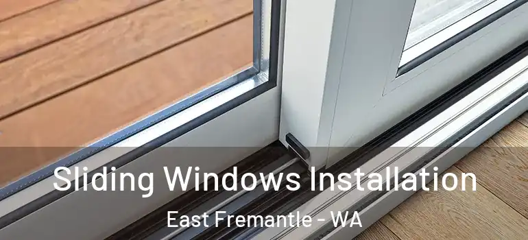 Sliding Windows Installation East Fremantle - WA