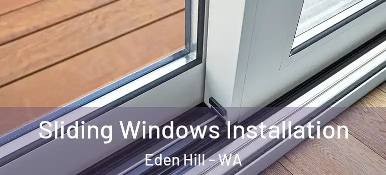  Sliding Windows Installation Eden Hill - WA