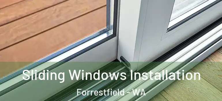 Sliding Windows Installation Forrestfield - WA
