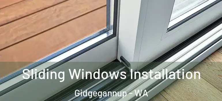 Sliding Windows Installation Gidgegannup - WA