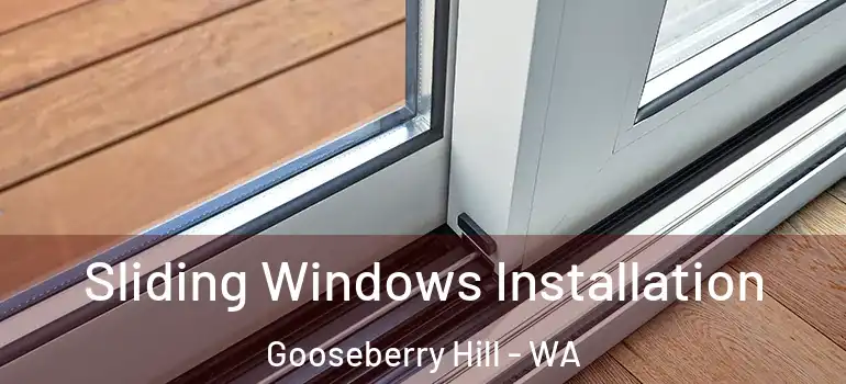 Sliding Windows Installation Gooseberry Hill - WA