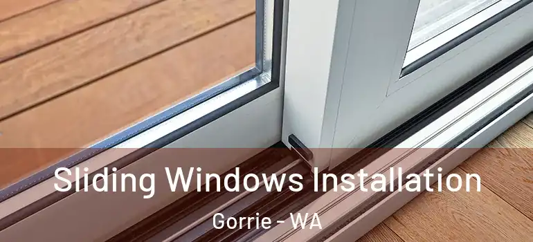 Sliding Windows Installation Gorrie - WA