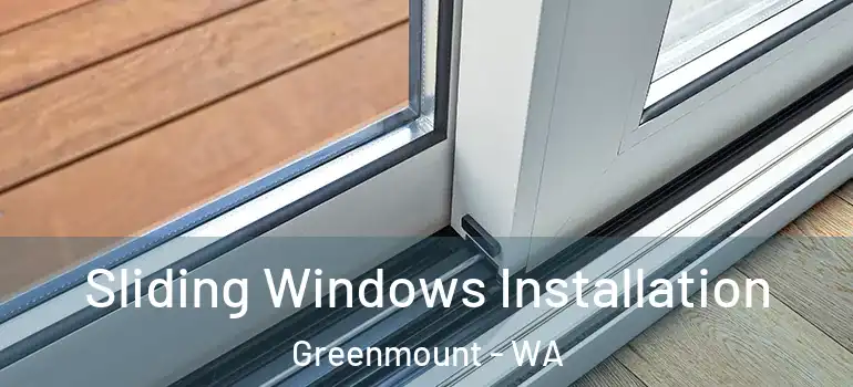 Sliding Windows Installation Greenmount - WA