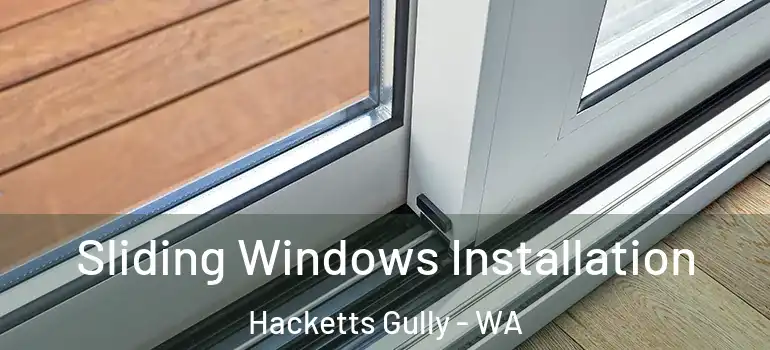  Sliding Windows Installation Hacketts Gully - WA