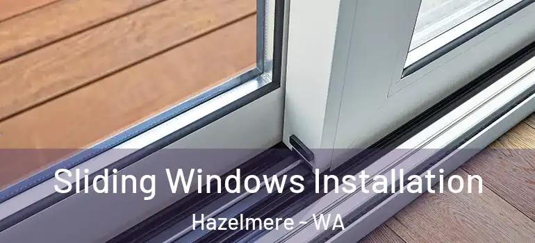 Sliding Windows Installation Hazelmere - WA