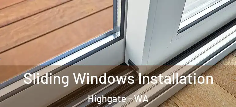 Sliding Windows Installation Highgate - WA