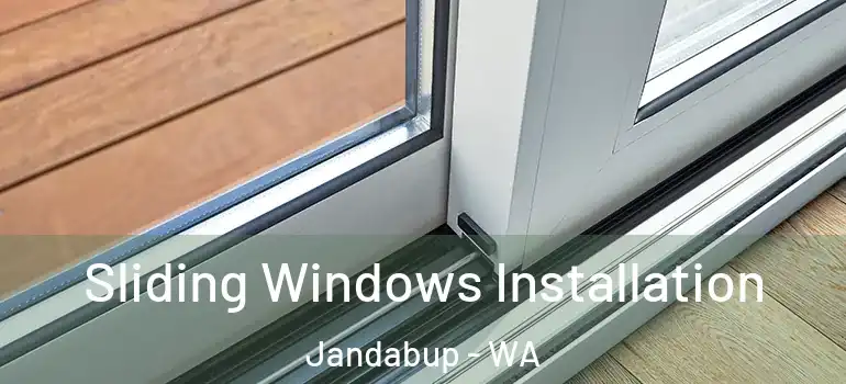 Sliding Windows Installation Jandabup - WA