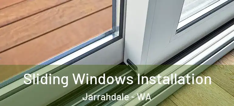 Sliding Windows Installation Jarrahdale - WA
