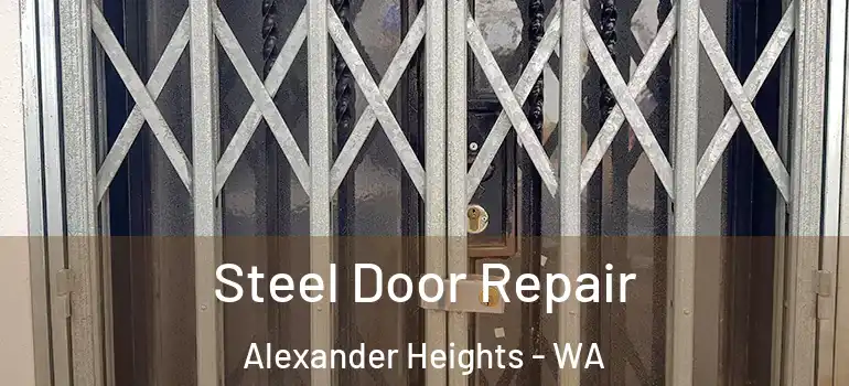 Steel Door Repair Alexander Heights - WA