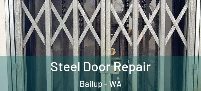 Steel Door Repair Bailup - WA