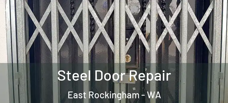 Steel Door Repair East Rockingham - WA