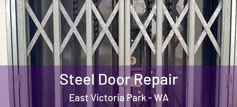 Steel Door Repair East Victoria Park - WA