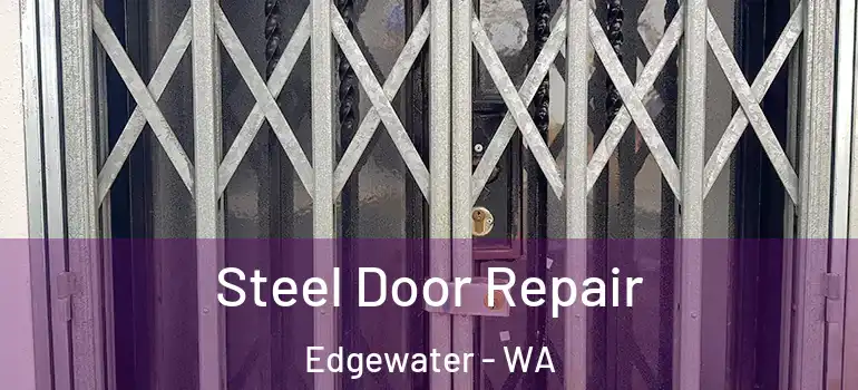 Steel Door Repair Edgewater - WA