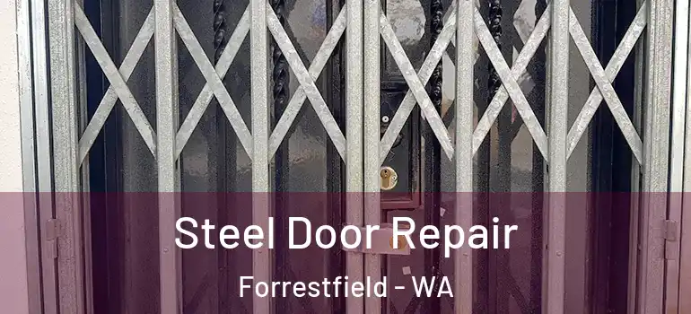 Steel Door Repair Forrestfield - WA