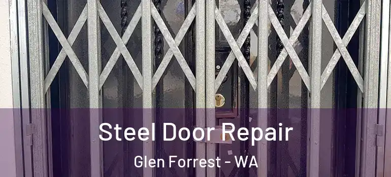  Steel Door Repair Glen Forrest - WA