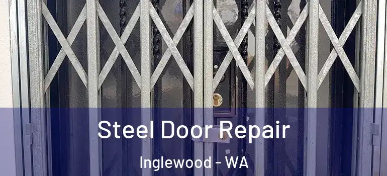 Steel Door Repair Inglewood - WA