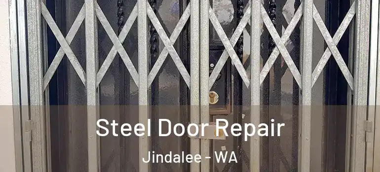  Steel Door Repair Jindalee - WA