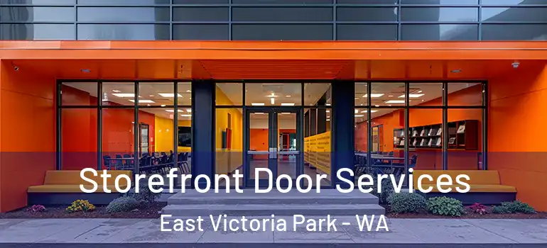  Storefront Door Services East Victoria Park - WA