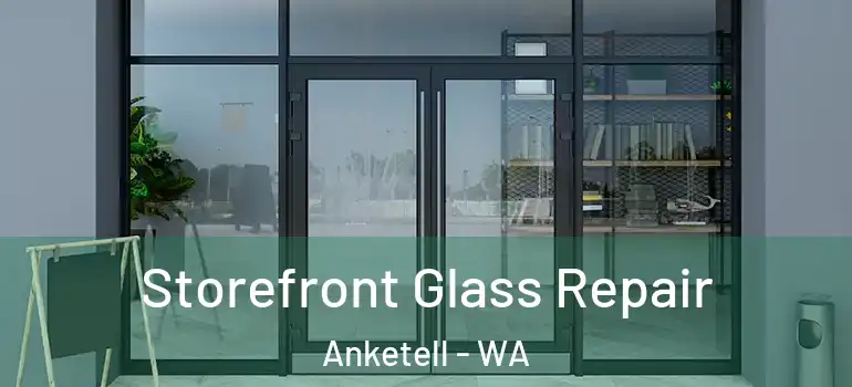  Storefront Glass Repair Anketell - WA