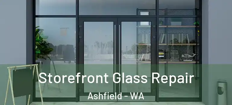 Storefront Glass Repair Ashfield - WA