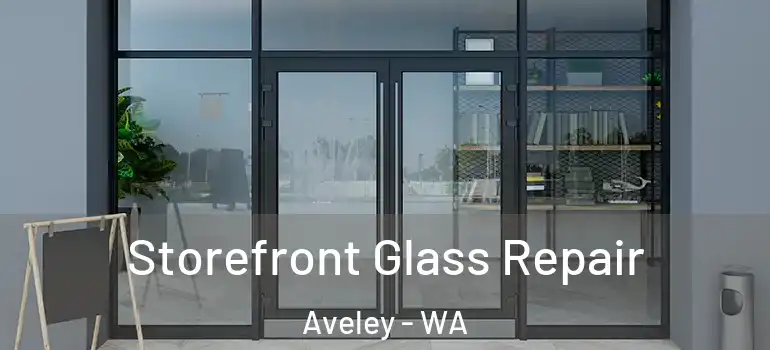  Storefront Glass Repair Aveley - WA