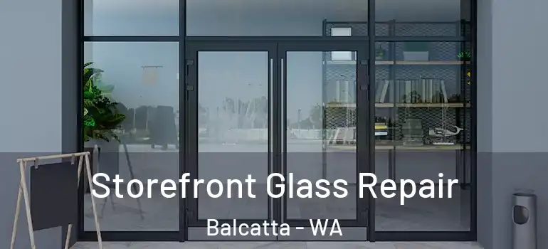 Storefront Glass Repair Balcatta - WA