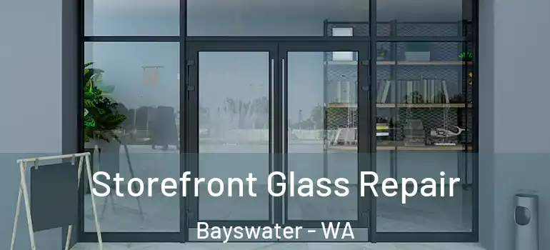  Storefront Glass Repair Bayswater - WA