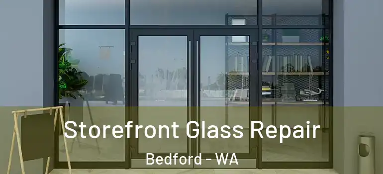 Storefront Glass Repair Bedford - WA
