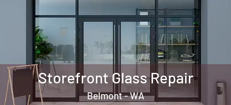Storefront Glass Repair Belmont - WA