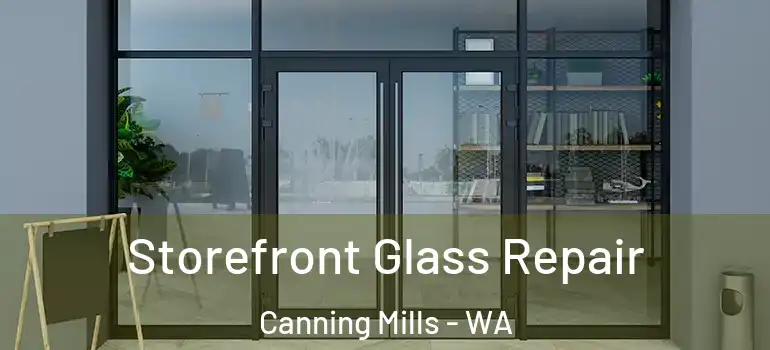 Storefront Glass Repair Canning Mills - WA