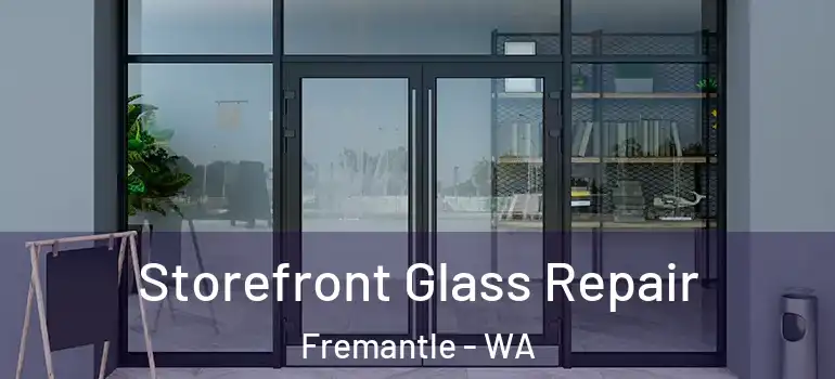  Storefront Glass Repair Fremantle - WA